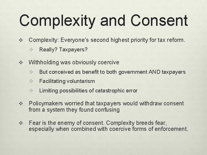 Complexity and Consent v Complexity: Everyone’s second highest priority for tax reform. v v