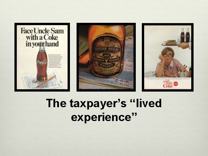 The taxpayer’s “lived experience” 