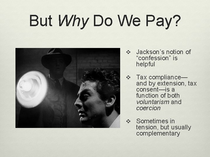 But Why Do We Pay? v Jackson’s notion of “confession” is helpful v Tax