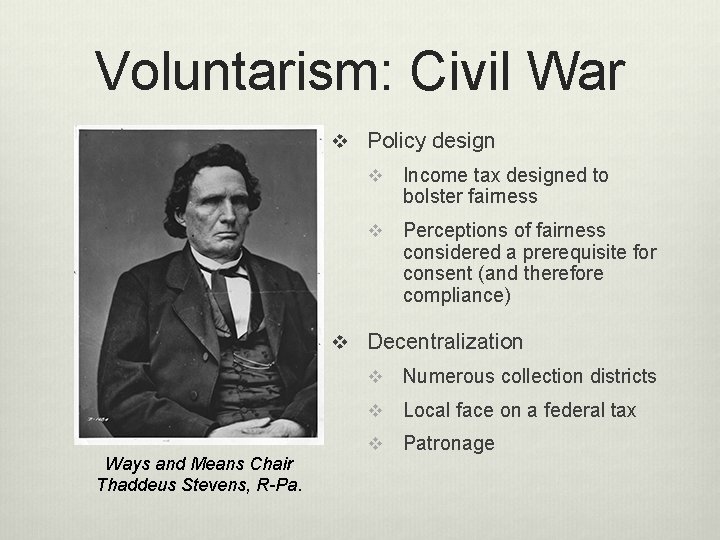 Voluntarism: Civil War v Policy design v Income tax designed to bolster fairness v