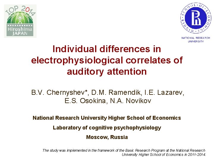 Individual differences in electrophysiological correlates of auditory attention B. V. Chernyshev*, D. M. Ramendik,