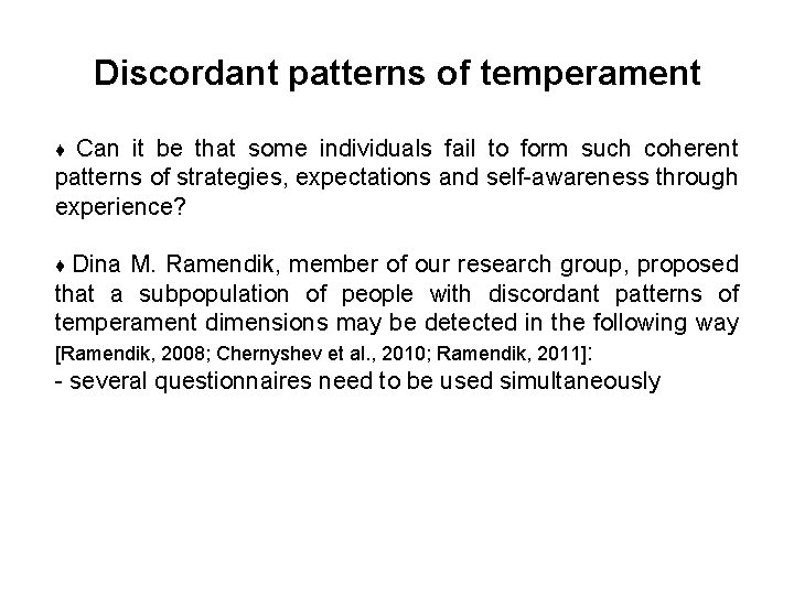 Discordant patterns of temperament Can it be that some individuals fail to form such