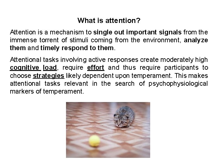 What is attention? Attention is a mechanism to single out important signals from the