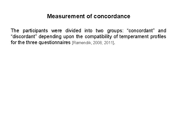 Measurement of concordance The participants were divided into two groups: “concordant” and “discordant” depending