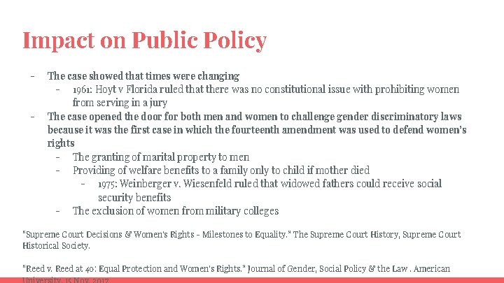 Impact on Public Policy - - The case showed that times were changing -