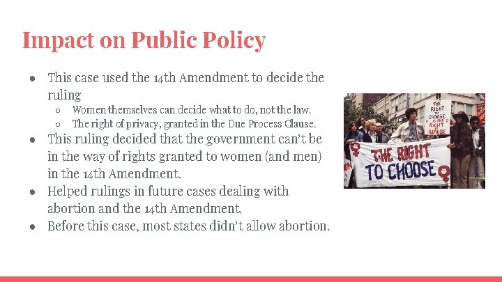Impact on Public Policy ● This case used the 14 th Amendment to decide