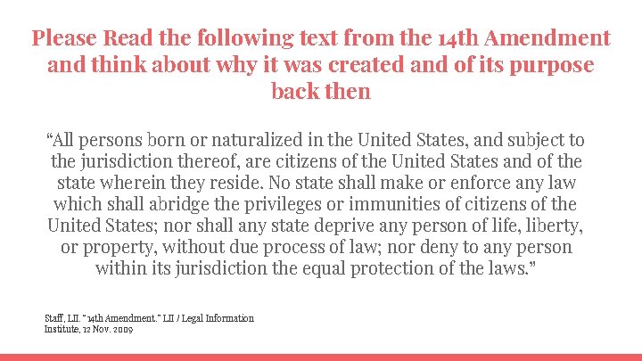 Please Read the following text from the 14 th Amendment and think about why