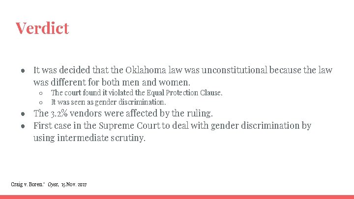 Verdict ● It was decided that the Oklahoma law was unconstitutional because the law