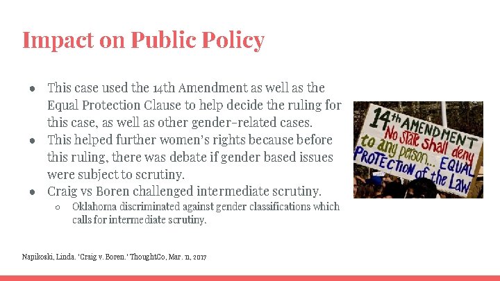 Impact on Public Policy ● This case used the 14 th Amendment as well
