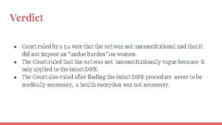 Verdict ● Court ruled by a 5: 4 vote that the Act was not
