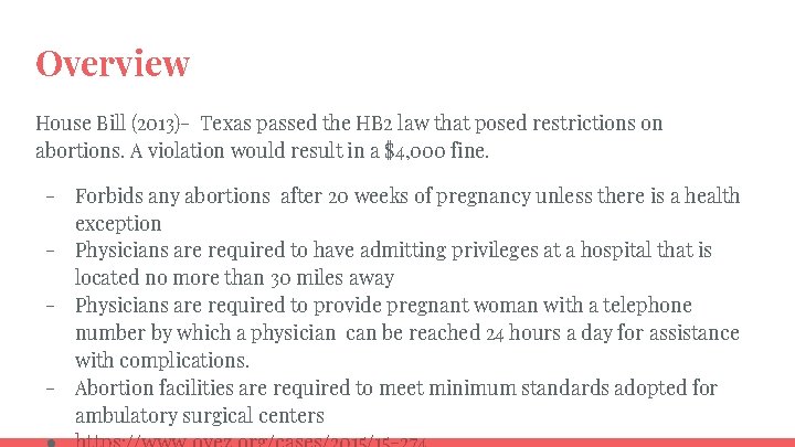 Overview House Bill (2013)- Texas passed the HB 2 law that posed restrictions on