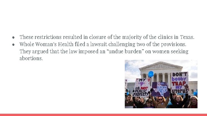 ● These restrictions resulted in closure of the majority of the clinics in Texas.