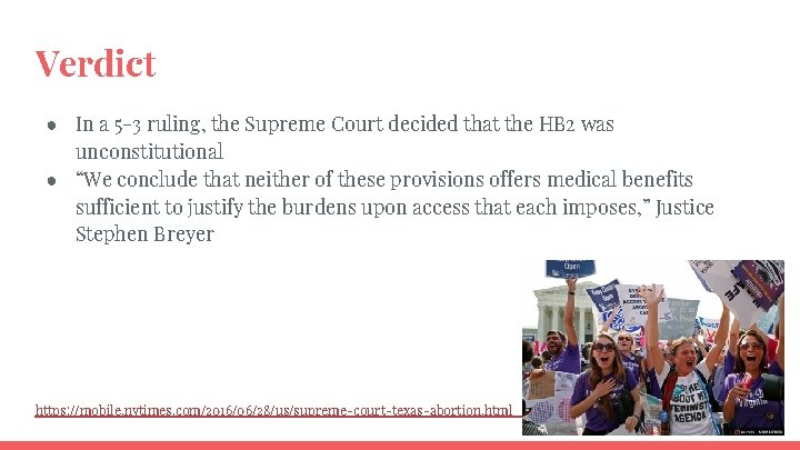 Verdict ● In a 5 -3 ruling, the Supreme Court decided that the HB