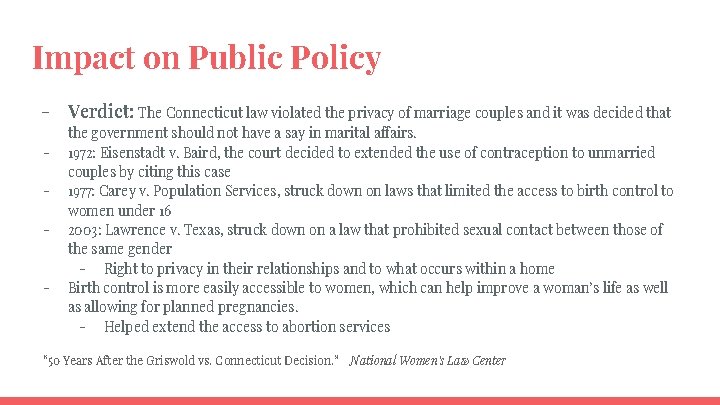 Impact on Public Policy - - Verdict: The Connecticut law violated the privacy of