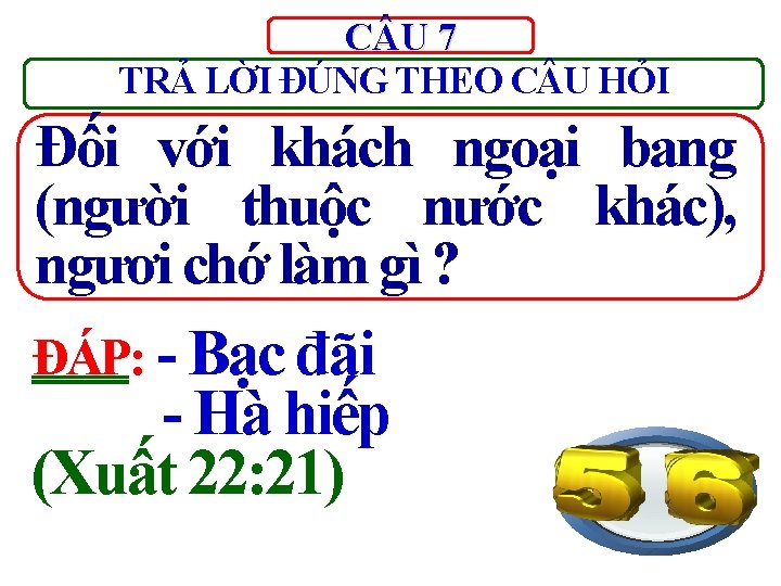 C U 7 TRẢ LỜI ĐÚNG THEO C U HỎI Đối với khách ngoại