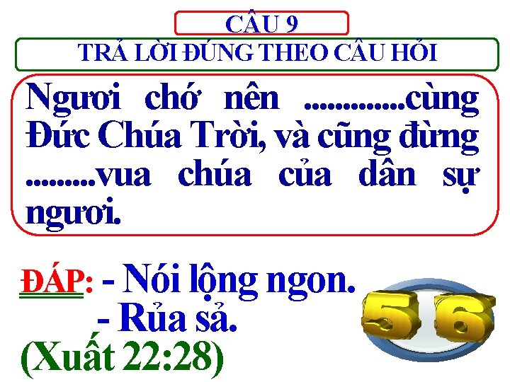 C U 9 TRẢ LỜI ĐÚNG THEO C U HỎI Ngươi chớ nên. .