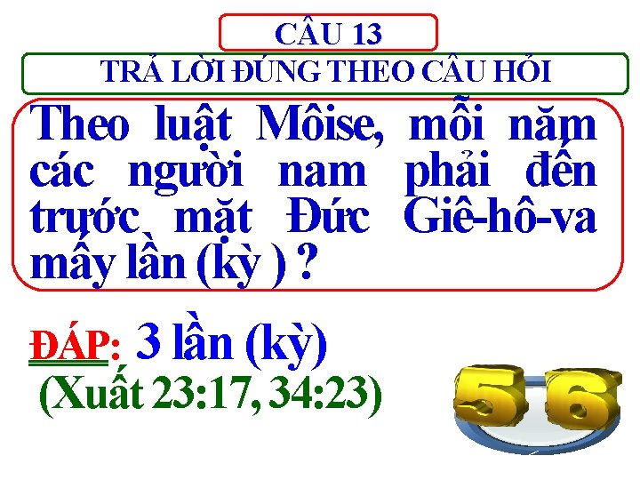 C U 13 TRẢ LỜI ĐÚNG THEO C U HỎI Theo luật Môise, mỗi