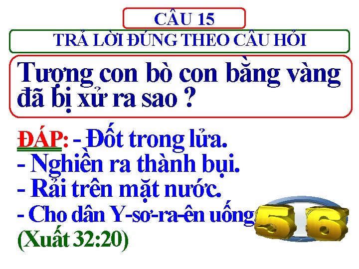 C U 15 TRẢ LỜI ĐÚNG THEO C U HỎI Tượng con bò con