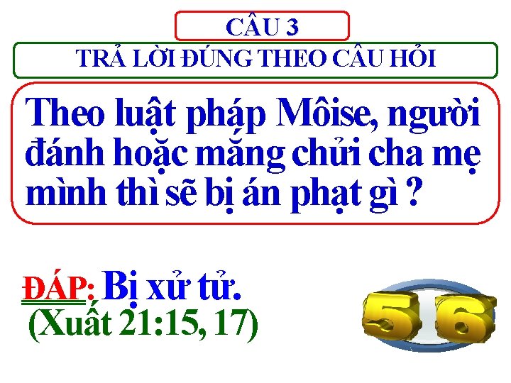 C U 3 TRẢ LỜI ĐÚNG THEO C U HỎI Theo luật pháp Môise,