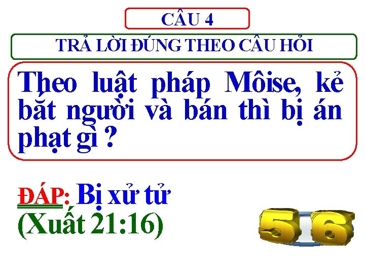 C U 4 TRẢ LỜI ĐÚNG THEO C U HỎI Theo luật pháp Môise,