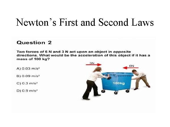 Newton’s First and Second Laws Newton’s First and Second Laws