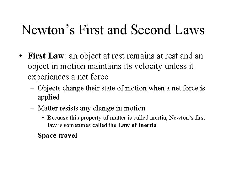 Newton’s First and Second Laws • First Law: an object at rest remains at Newton’s First and Second Laws • First Law: an object at rest remains at