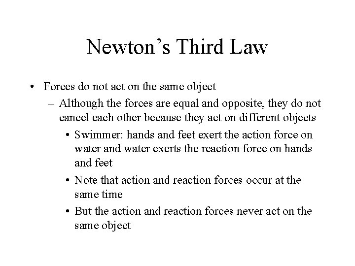 Newton’s Third Law • Forces do not act on the same object – Although Newton’s Third Law • Forces do not act on the same object – Although