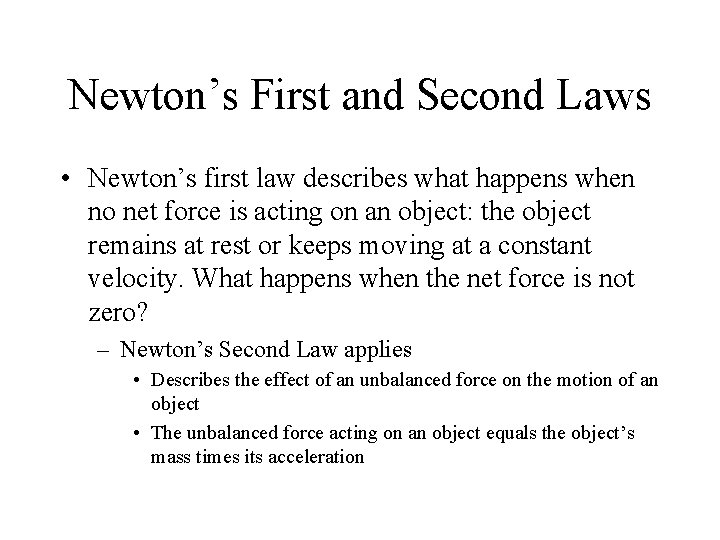 Newton’s First and Second Laws • Newton’s first law describes what happens when no Newton’s First and Second Laws • Newton’s first law describes what happens when no