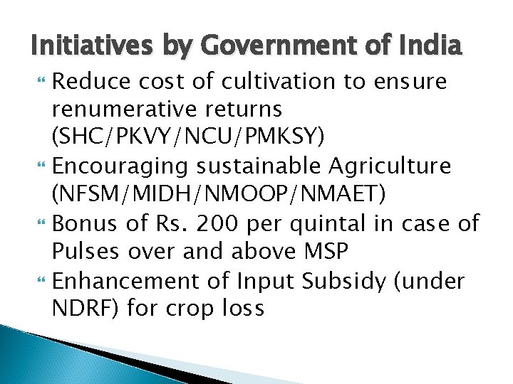 Initiatives by Government of India Reduce cost of cultivation to ensure renumerative returns (SHC/PKVY/NCU/PMKSY)