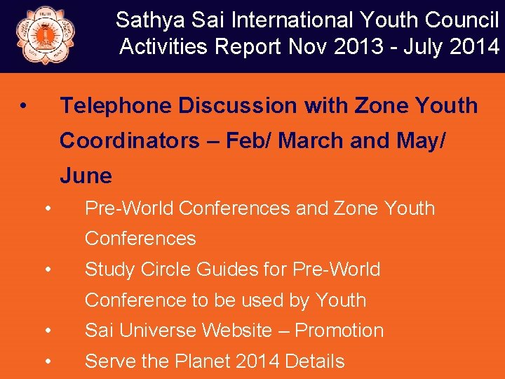 Sathya Sai International Youth Council Activities Report Nov 2013 - July 2014 • Telephone