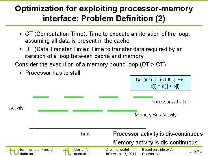 TU Dortmund Optimization for exploiting processor-memory interface: Problem Definition (2) § CT (Computation Time):