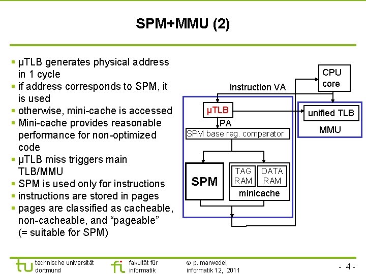 TU Dortmund SPM+MMU (2) § µTLB generates physical address in 1 cycle § if