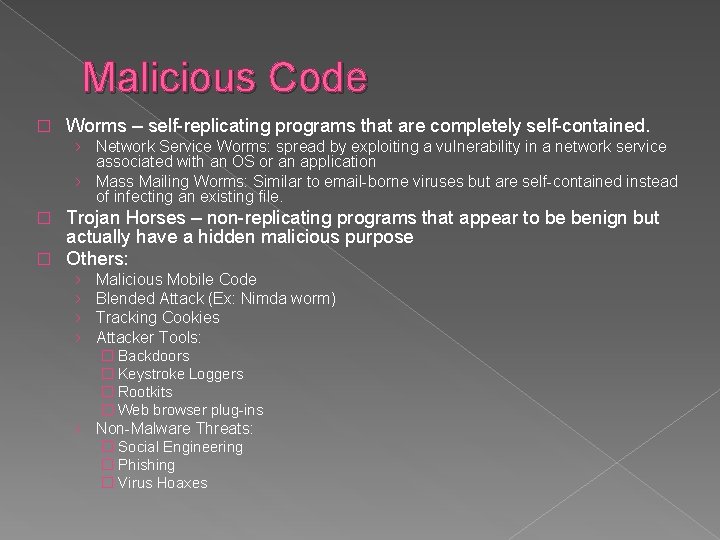 Malicious Code � Worms – self-replicating programs that are completely self-contained. › Network Service