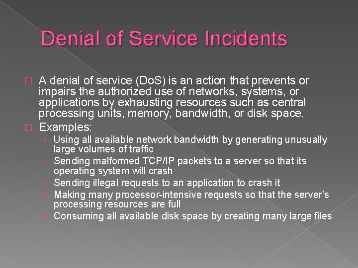 Denial of Service Incidents A denial of service (Do. S) is an action that