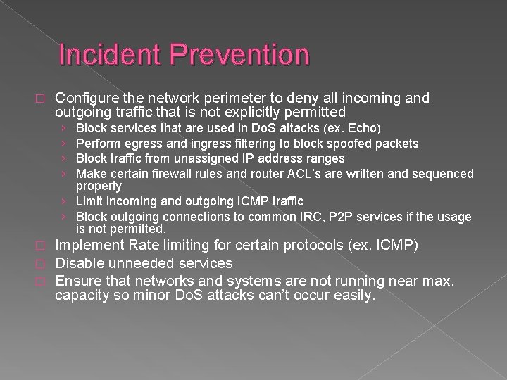 Incident Prevention � Configure the network perimeter to deny all incoming and outgoing traffic