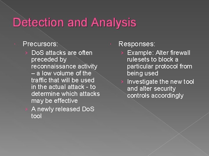 Detection and Analysis Precursors: › Do. S attacks are often preceded by reconnaissance activity