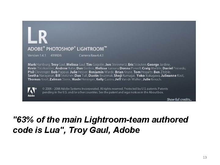 "63% of the main Lightroom-team authored code is Lua", Troy Gaul, Adobe 13 