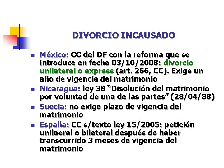 DIVORCIO INCAUSADO n n México: CC del DF con la reforma que se introduce DIVORCIO INCAUSADO n n México: CC del DF con la reforma que se introduce