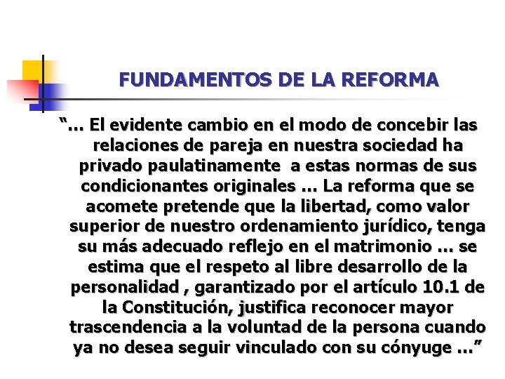 FUNDAMENTOS DE LA REFORMA “… El evidente cambio en el modo de concebir las FUNDAMENTOS DE LA REFORMA “… El evidente cambio en el modo de concebir las