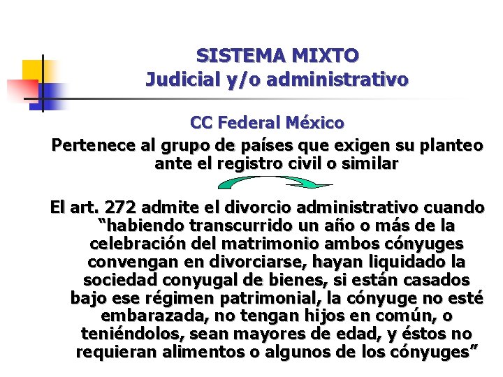 SISTEMA MIXTO Judicial y/o administrativo CC Federal México Pertenece al grupo de países que SISTEMA MIXTO Judicial y/o administrativo CC Federal México Pertenece al grupo de países que