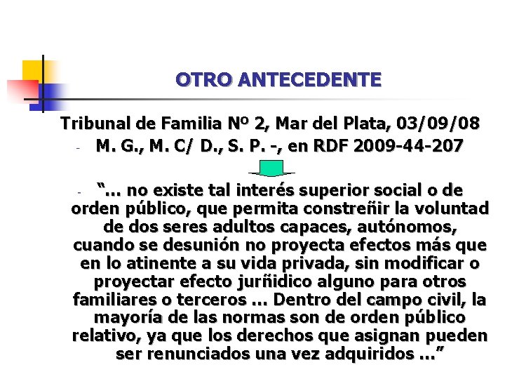 OTRO ANTECEDENTE Tribunal de Familia Nº 2, Mar del Plata, 03/09/08 - M. G. OTRO ANTECEDENTE Tribunal de Familia Nº 2, Mar del Plata, 03/09/08 - M. G.
