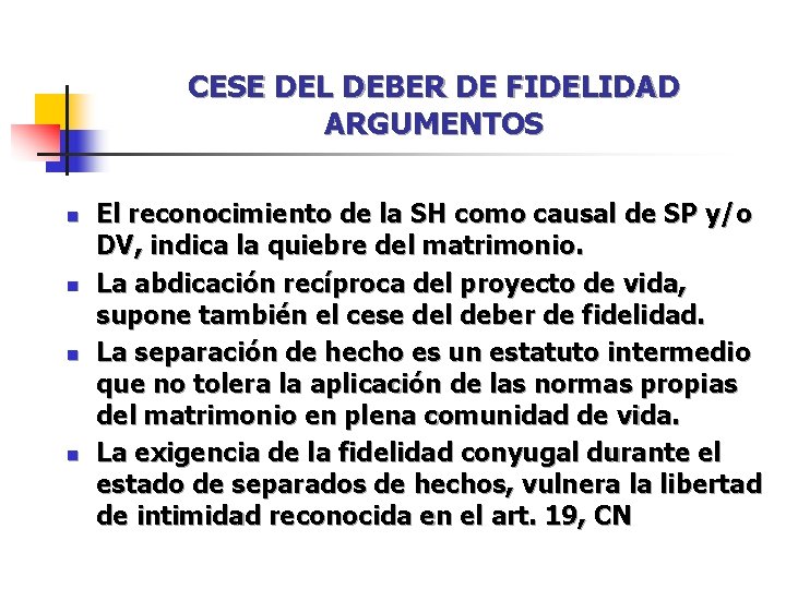 CESE DEL DEBER DE FIDELIDAD ARGUMENTOS n n El reconocimiento de la SH como CESE DEL DEBER DE FIDELIDAD ARGUMENTOS n n El reconocimiento de la SH como