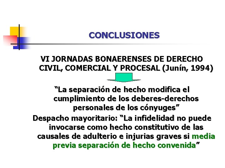 CONCLUSIONES VI JORNADAS BONAERENSES DE DERECHO CIVIL, COMERCIAL Y PROCESAL (Junín, 1994) “La separación CONCLUSIONES VI JORNADAS BONAERENSES DE DERECHO CIVIL, COMERCIAL Y PROCESAL (Junín, 1994) “La separación