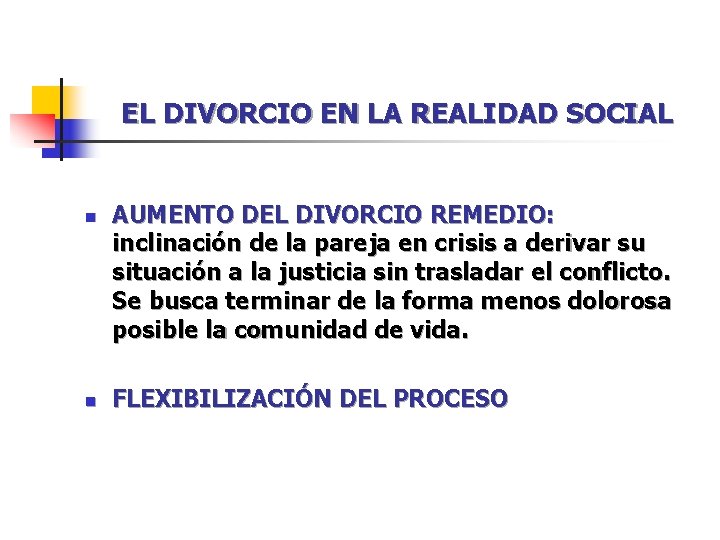 EL DIVORCIO EN LA REALIDAD SOCIAL n n AUMENTO DEL DIVORCIO REMEDIO: inclinación de EL DIVORCIO EN LA REALIDAD SOCIAL n n AUMENTO DEL DIVORCIO REMEDIO: inclinación de
