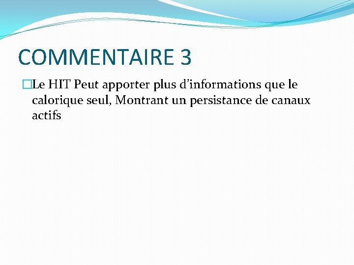 COMMENTAIRE 3 �Le HIT Peut apporter plus d’informations que le calorique seul, Montrant un