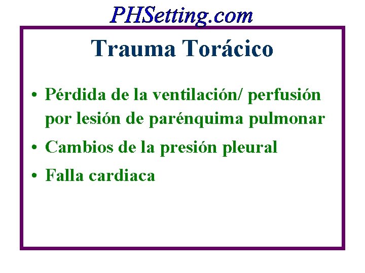 Trauma Torácico • Pérdida de la ventilación/ perfusión por lesión de parénquima pulmonar • Trauma Torácico • Pérdida de la ventilación/ perfusión por lesión de parénquima pulmonar •