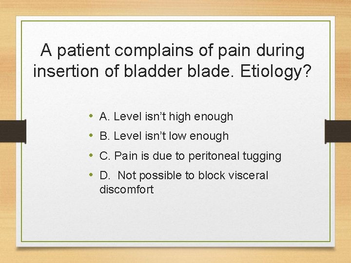 A patient complains of pain during insertion of bladder blade. Etiology? • • A.