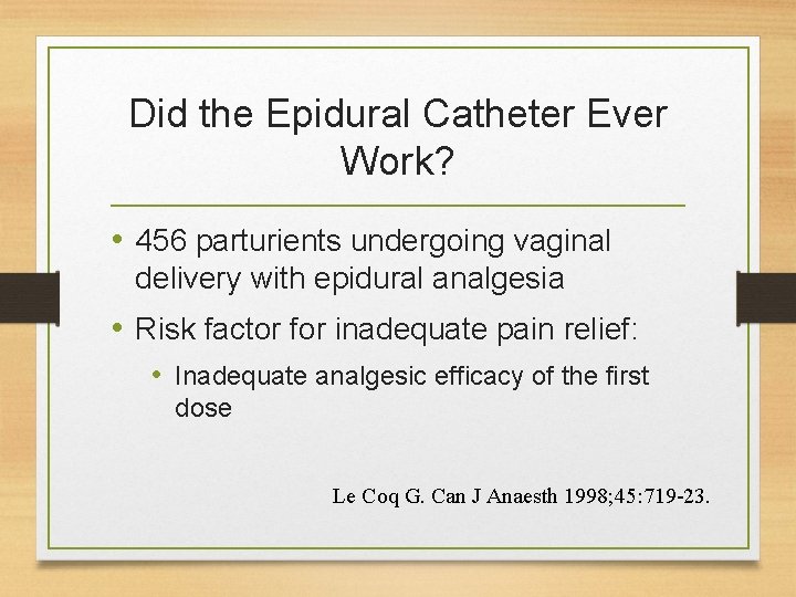 Did the Epidural Catheter Ever Work? • 456 parturients undergoing vaginal delivery with epidural