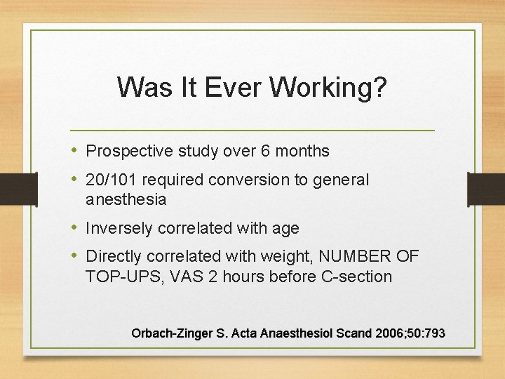 Was It Ever Working? • Prospective study over 6 months • 20/101 required conversion