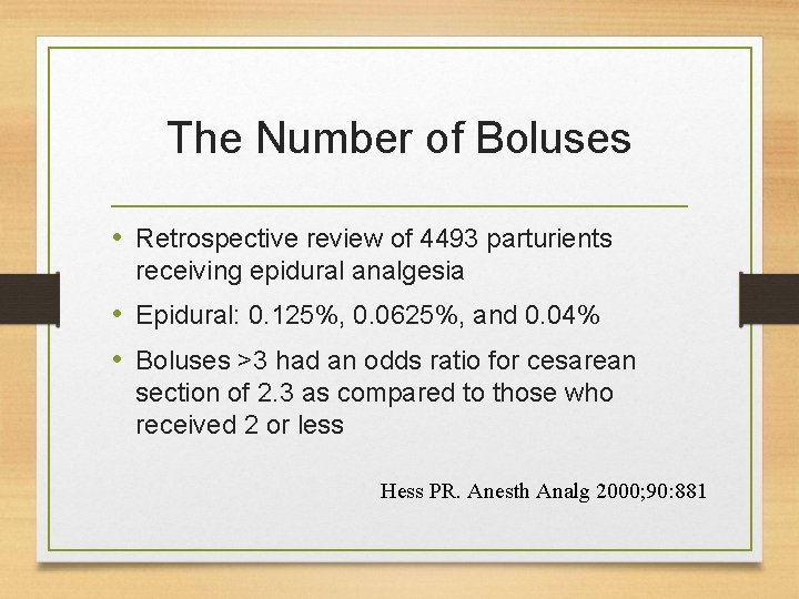 The Number of Boluses • Retrospective review of 4493 parturients receiving epidural analgesia •